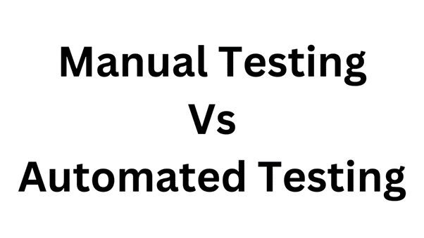 DIFFERENCE BETWEEN MANUAL TESTING AND AUTOMATION TESTING
