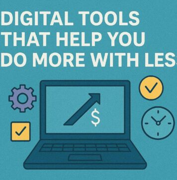 Digital Tools That Help You Do More with Less Digital Tools
