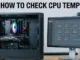 How to Check CPU Temp on Windows: Easy Methods, Safe Ranges, and Ways to Fix High Temperatures How to check cpu temp